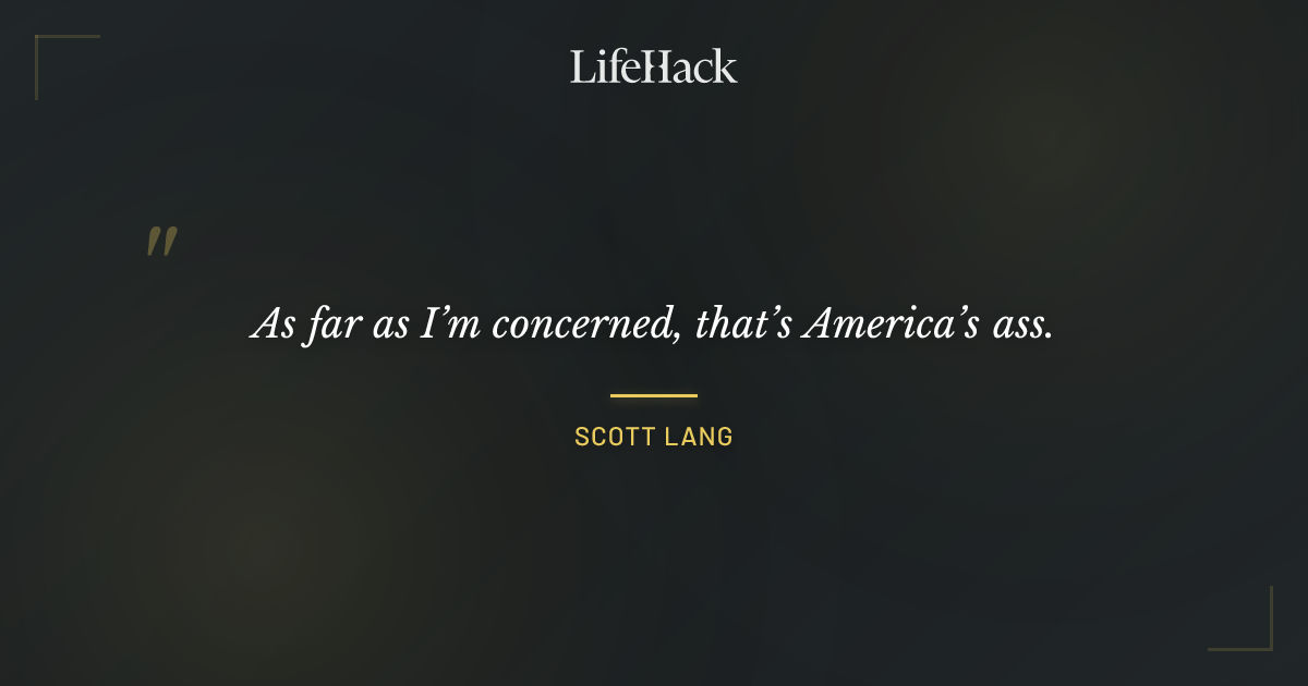 Quote by Scott Lang