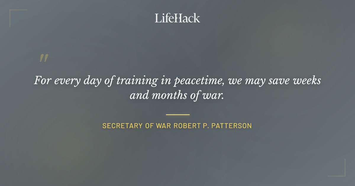 Quote by Secretary Of War Robert P. Patterson