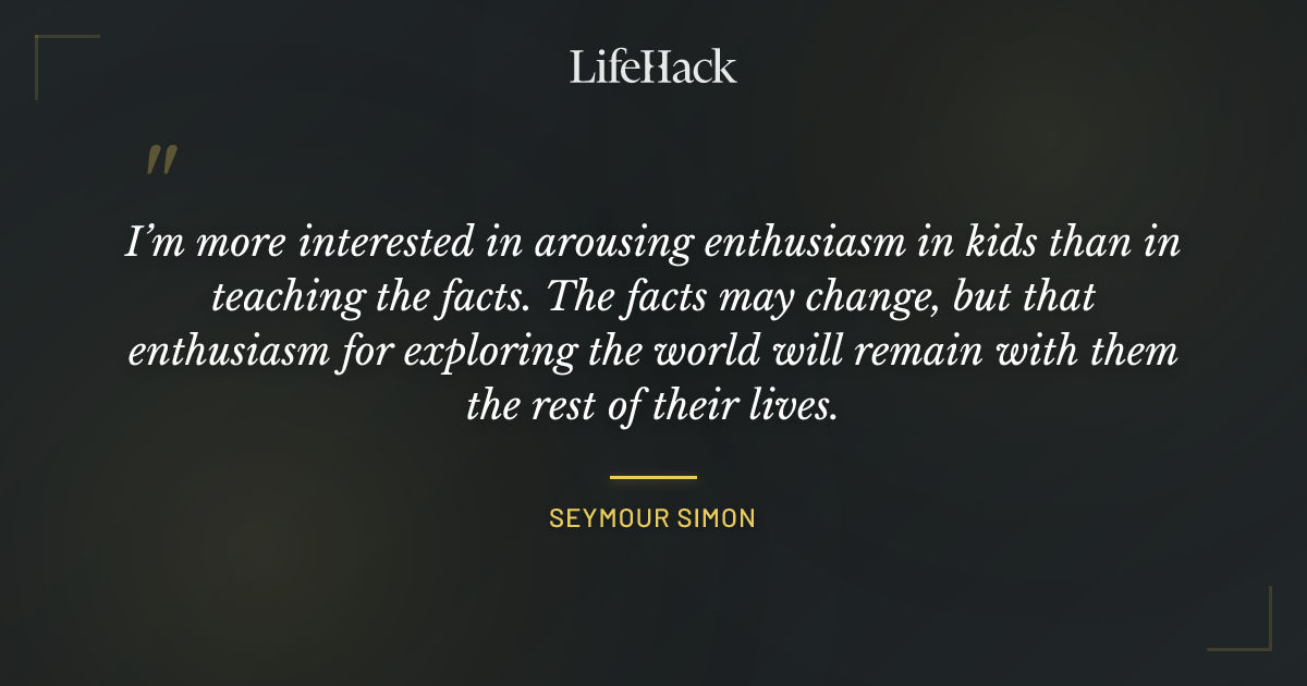 Quote by Seymour Simon