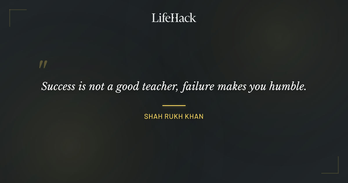 Quote by Shah Rukh Khan