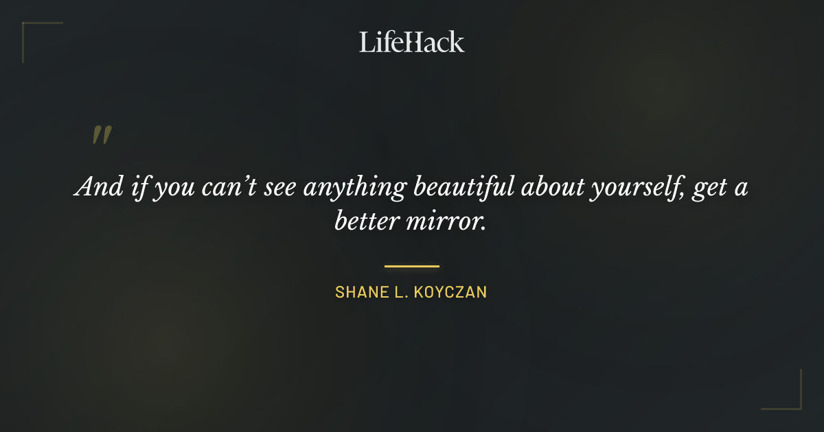 Quote by Shane L. Koyczan