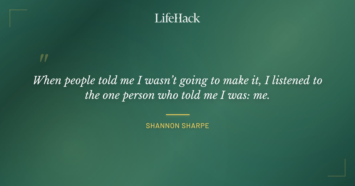 Quote by Shannon Sharpe