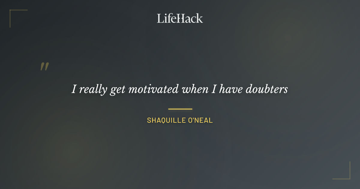 Quote by Shaquille O'Neal