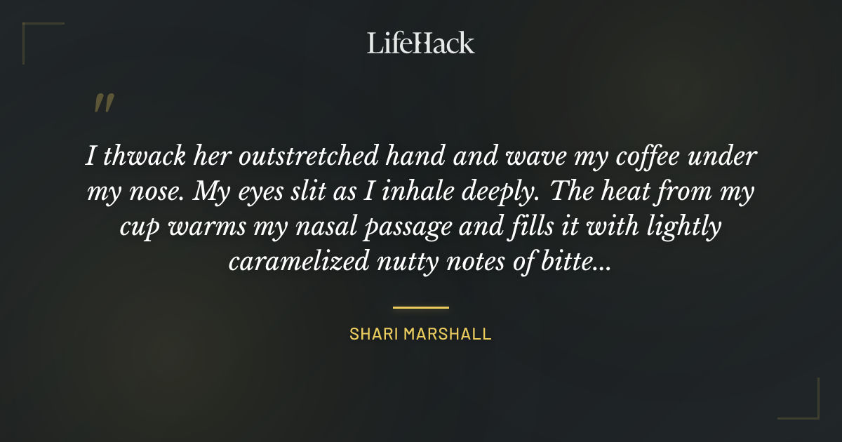 Quote by Shari Marshall