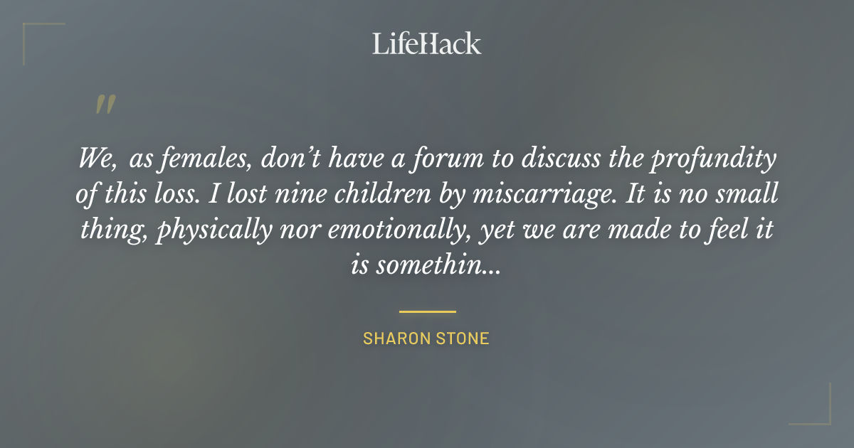 Quote by Sharon Stone