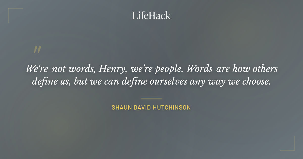 Quote by Shaun David Hutchinson