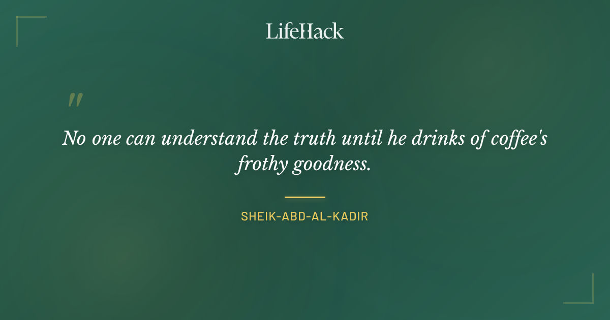 Quote by Sheik-Abd-al-Kadir