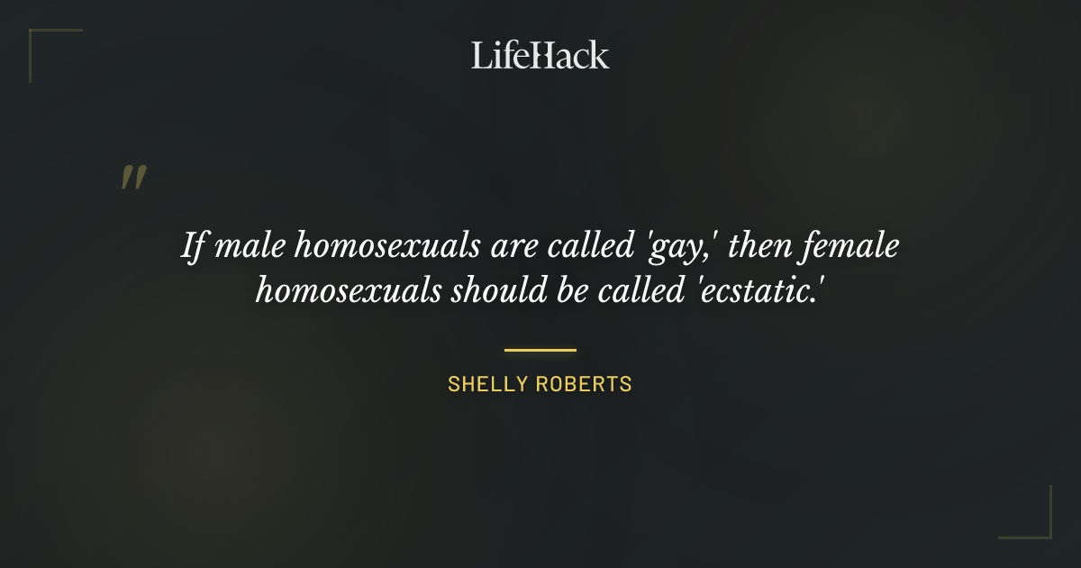 Quote by Shelly Roberts