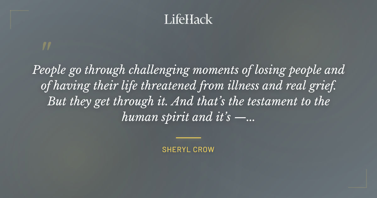 Quote by Sheryl Crow