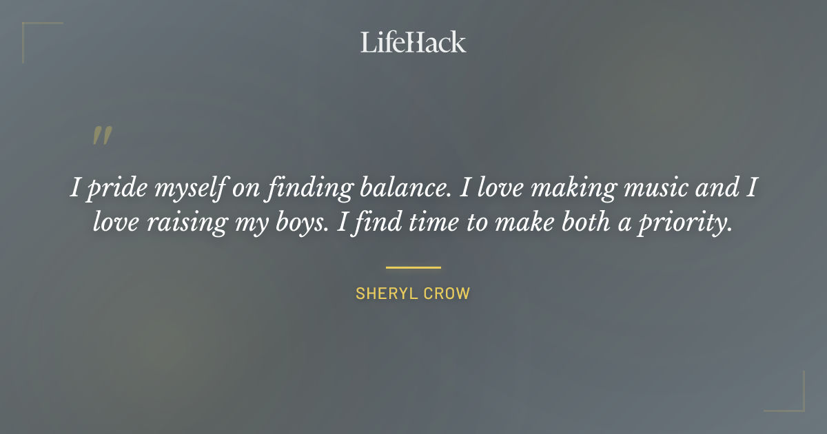 Quote by Sheryl Crow