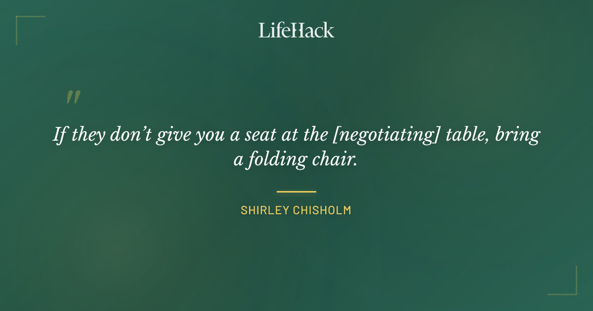Quote by Shirley Chisholm
