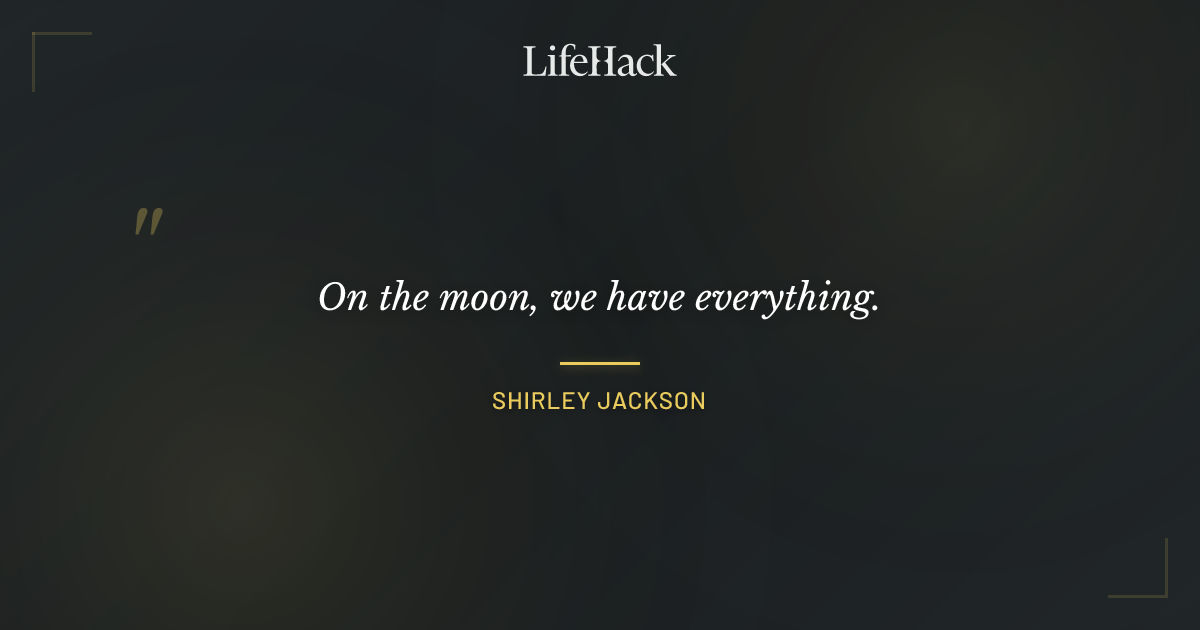 Quote by Shirley Jackson
