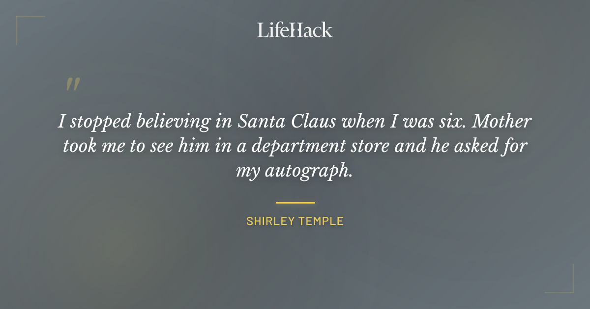 Quote by Shirley Temple