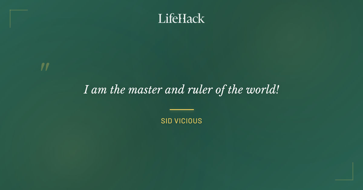 Quote by Sid Vicious