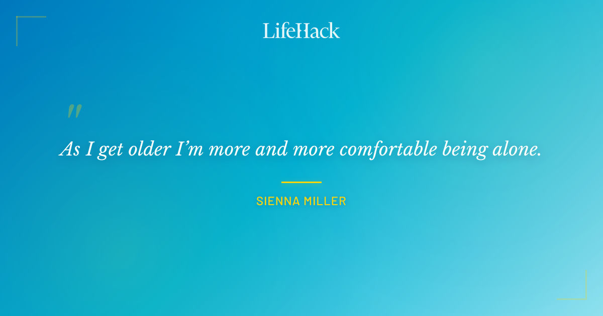 Quote by Sienna Miller