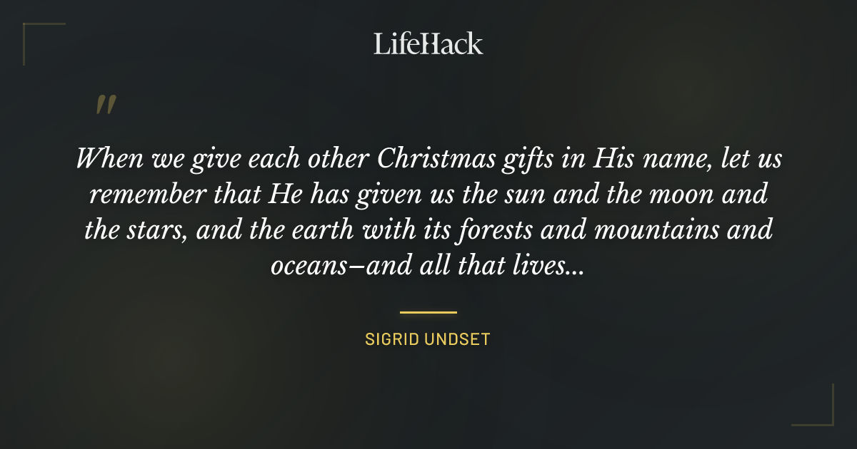 Quote by Sigrid Undset