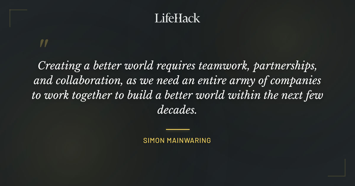 Quote by Simon Mainwaring