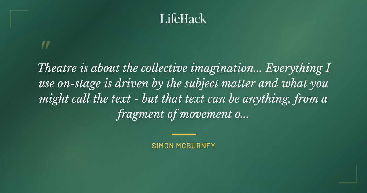 Quote by Simon McBurney