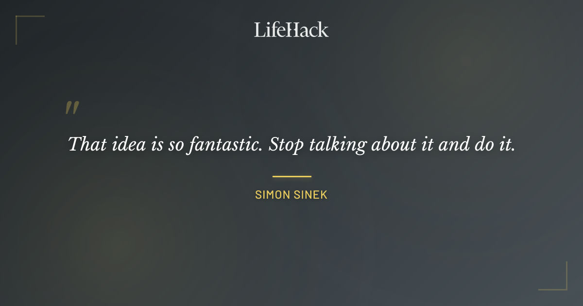 Quote by Simon Sinek