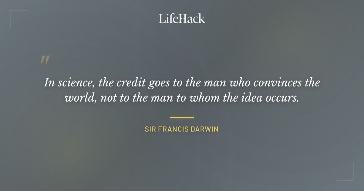 Quote by Sir Francis Darwin