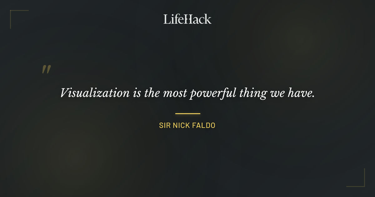 Quote by Sir Nick Faldo