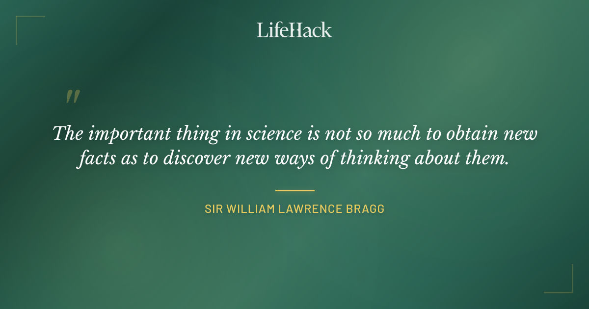 Quote by Sir William Lawrence Bragg
