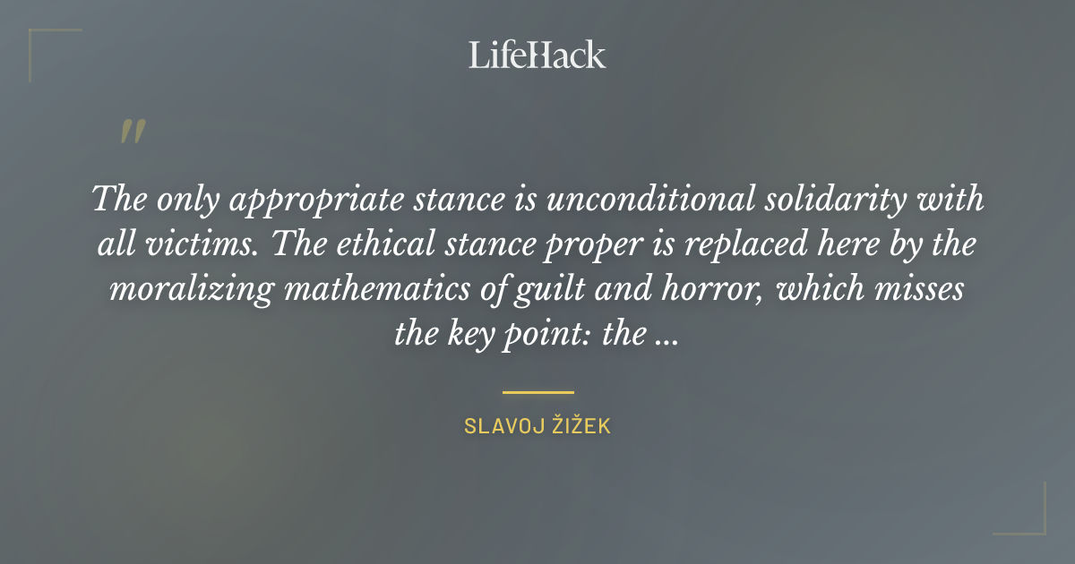 Quote by Slavoj Žižek