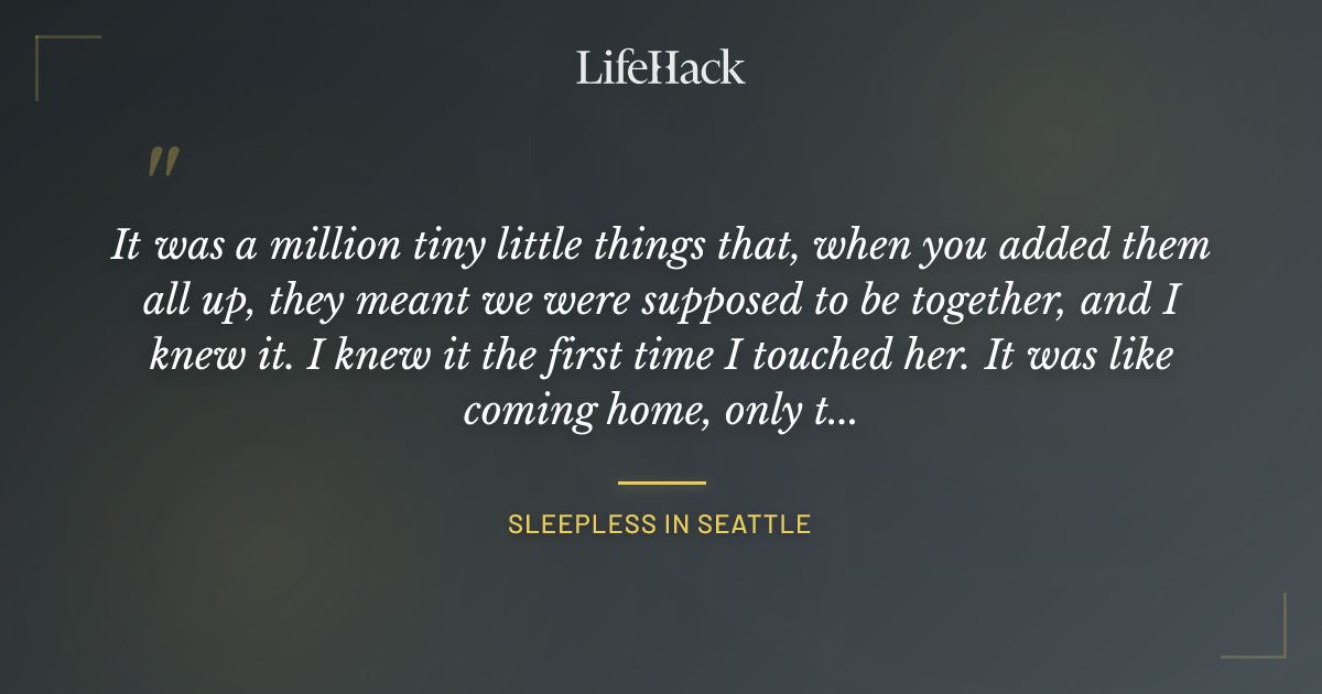 Quote by Sleepless in Seattle