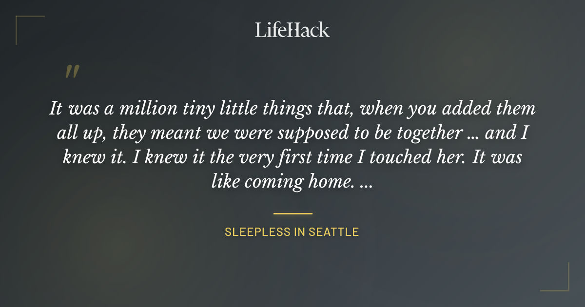 Quote by Sleepless in Seattle