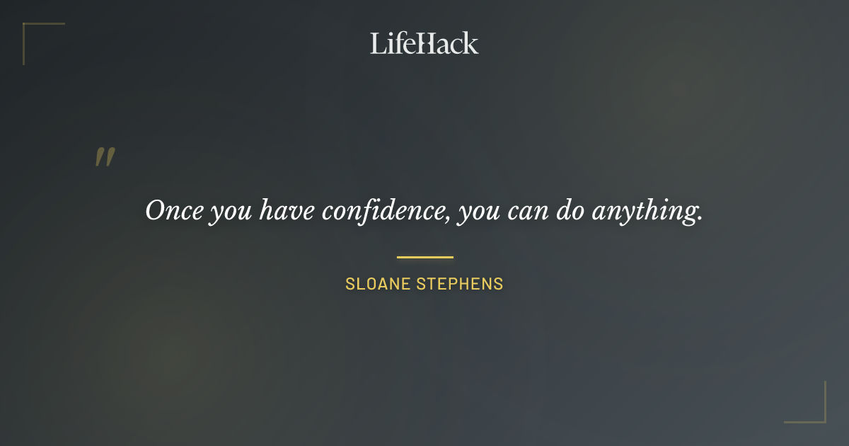 Quote by Sloane Stephens