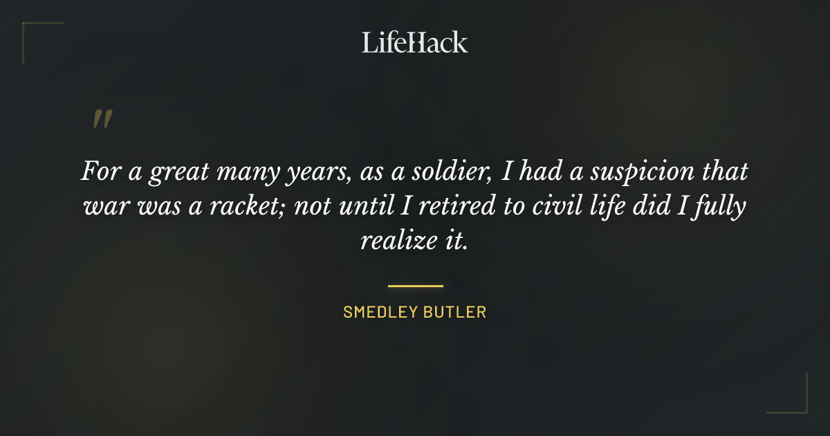 Quote by Smedley Butler