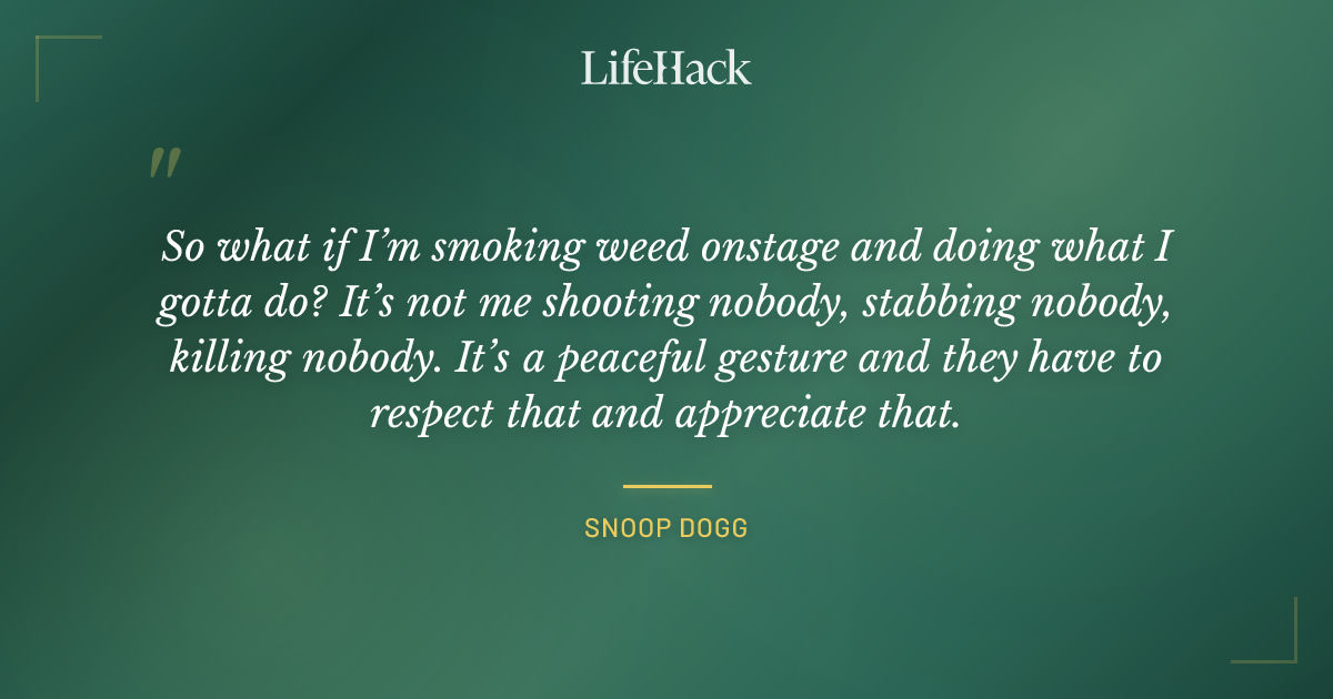 Quote by Snoop Dogg