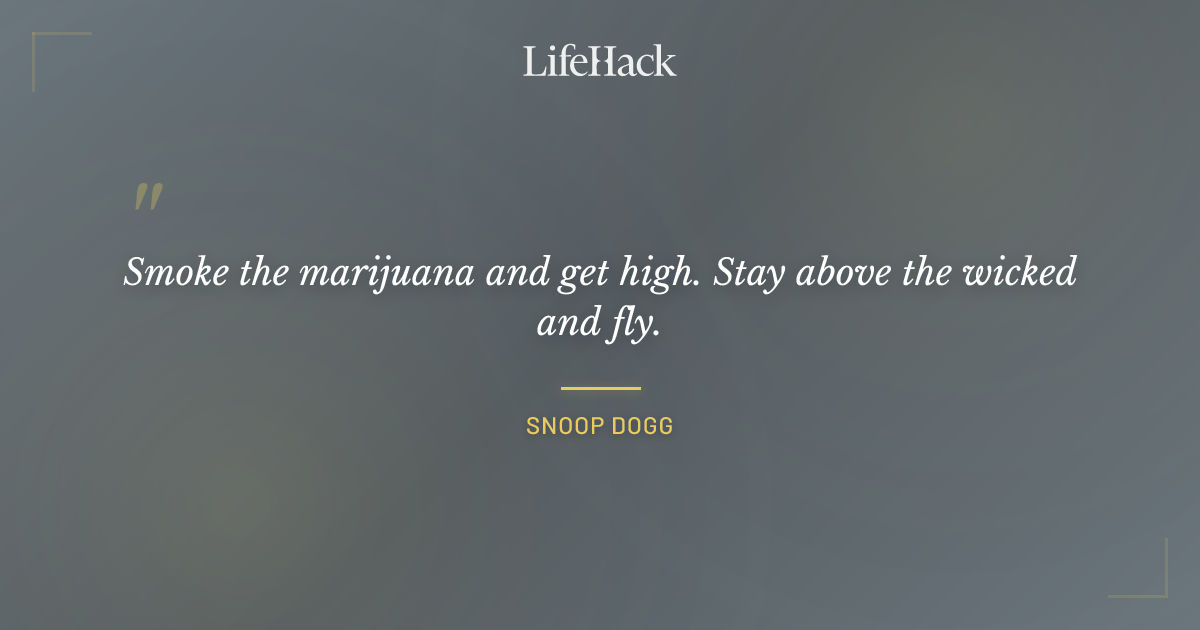 Quote by Snoop Dogg