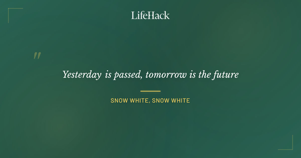 Quote by Snow White, Snow White