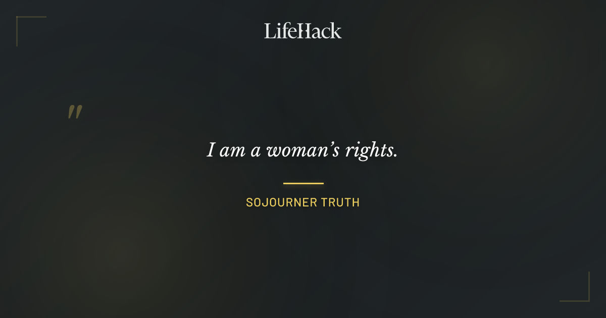 Quote by Sojourner Truth