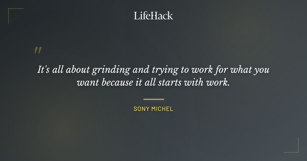 Quote by Sony Michel