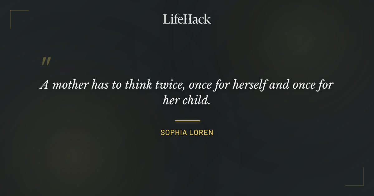 Quote by Sophia Loren