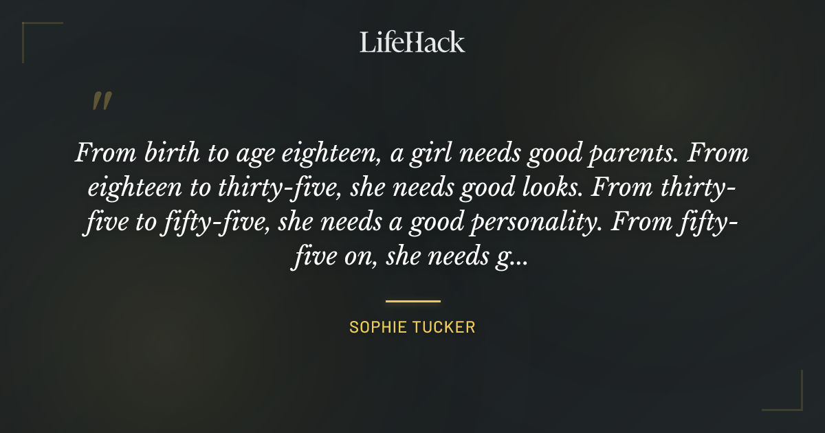Quote by Sophie Tucker