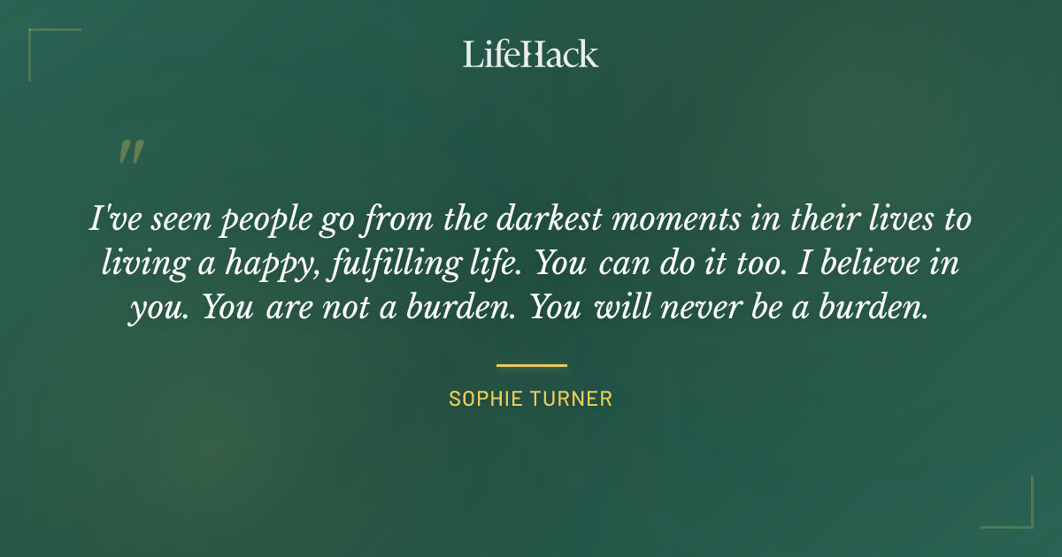 Quote by Sophie Turner