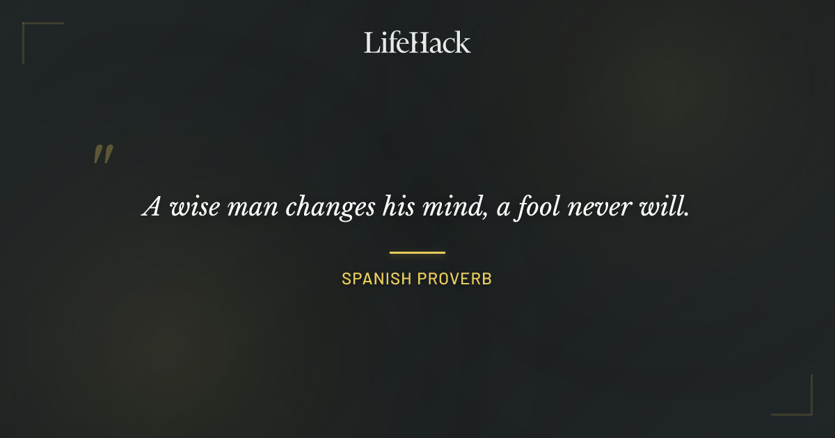 Quote by Spanish Proverb