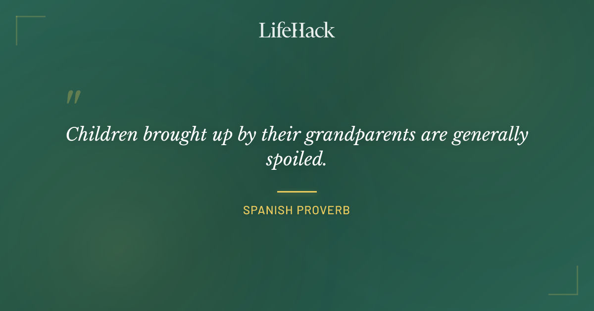 Quote by Spanish Proverb