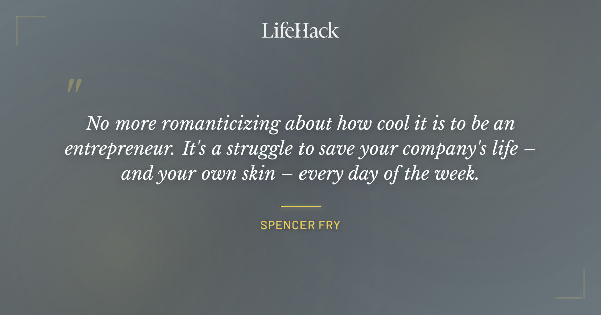 Quote by Spencer Fry