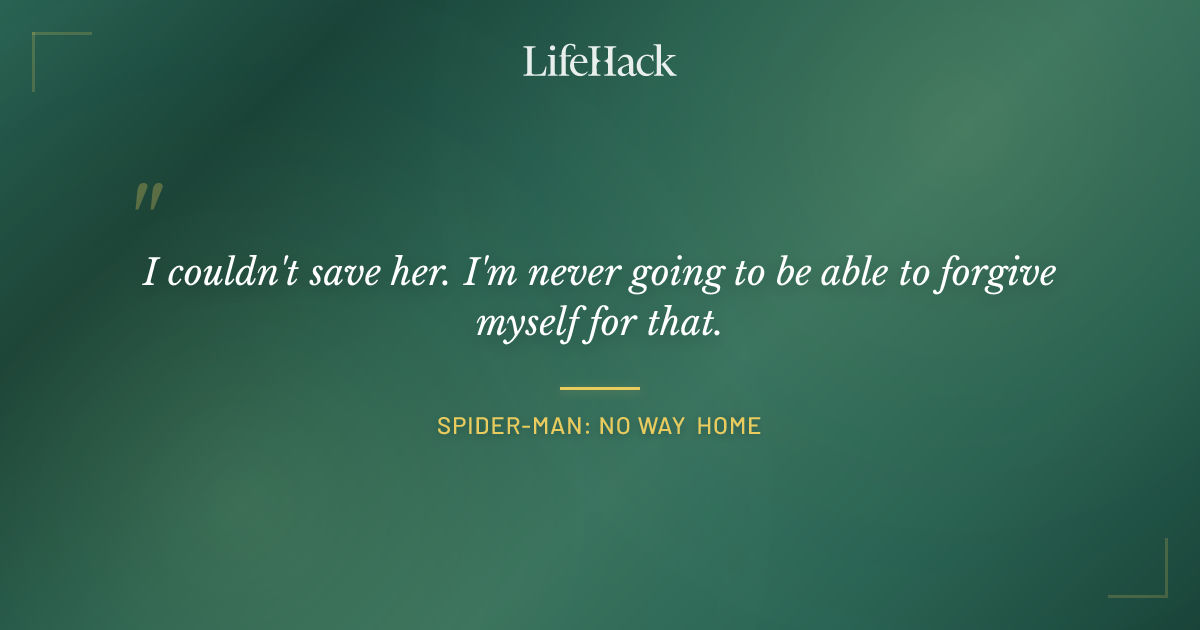 Quote by Spider-Man: No Way Home