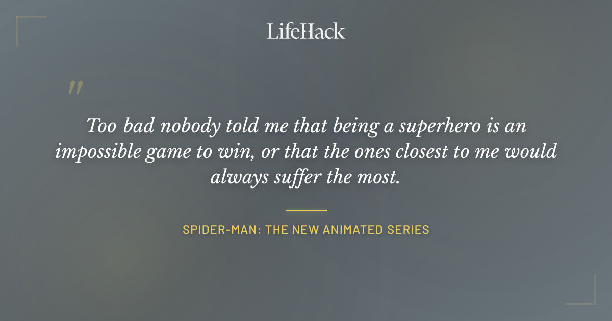 Quote by Spider-Man: The New Animated Series