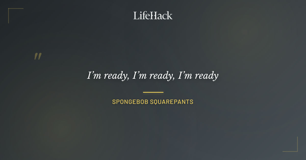 Quote by SpongeBob SquarePants