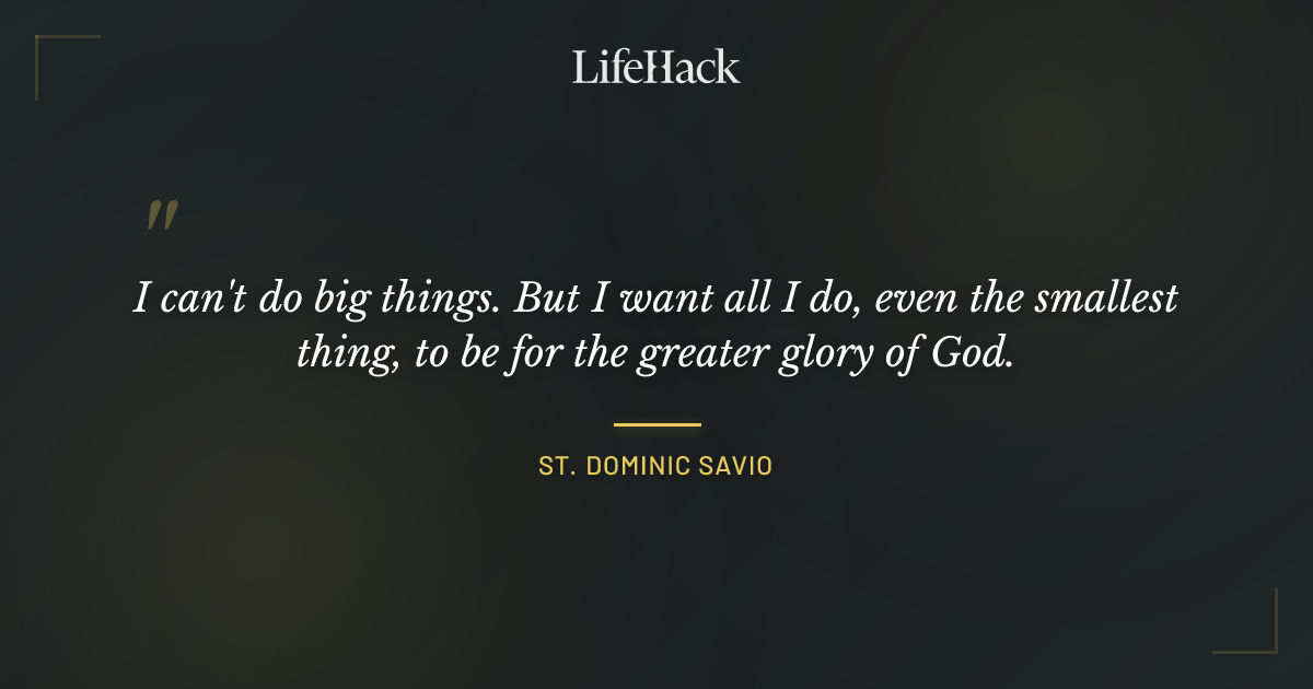 Quote by St. Dominic Savio
