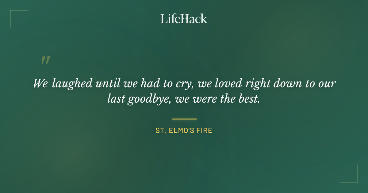 Quote by St. Elmo’s Fire