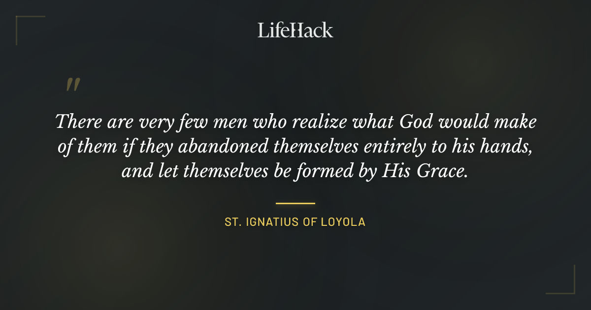 Quote by St. Ignatius of Loyola
