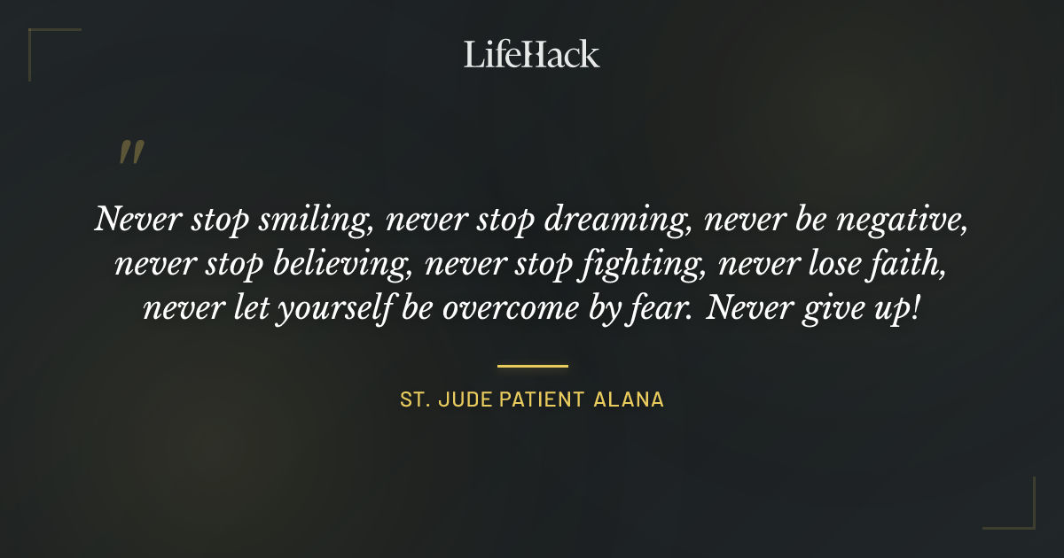 Quote by St. Jude patient Alana