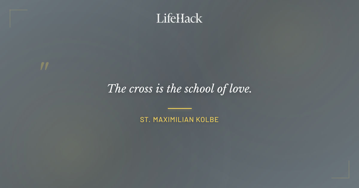 Quote by St. Maximilian Kolbe
